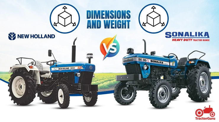 New Holland 3032 Nx vs Sonalika DI 35 Tractor Dimension & weight