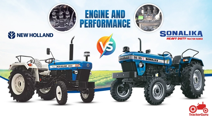 New Holland 3032 Nx vs Sonalika DI 35 Tractor Engine & Performance