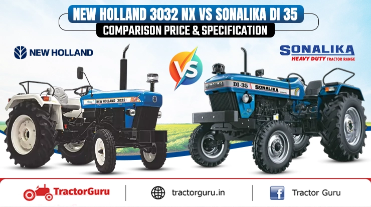 New Holland 3032 Nx vs Sonalika DI 35 Tractor: Comparison Price & Specification