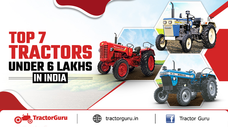 Top 7 Tractors Under 6 Lakhs in India Price & Specifications