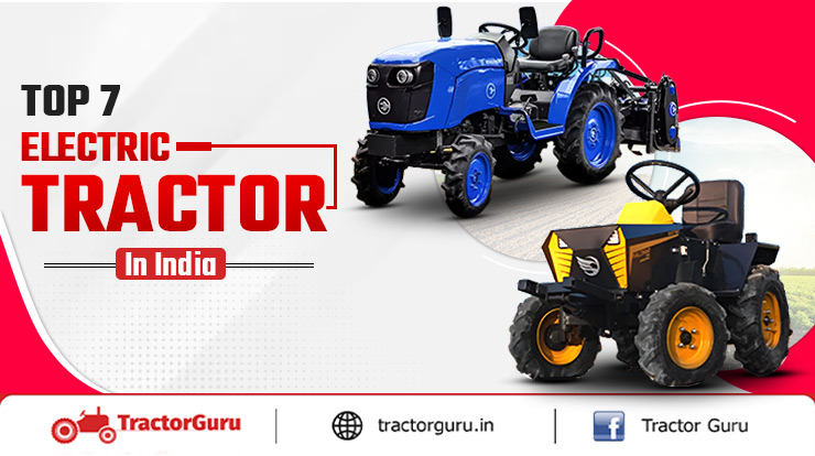 Top 7 Electric Tractors in India