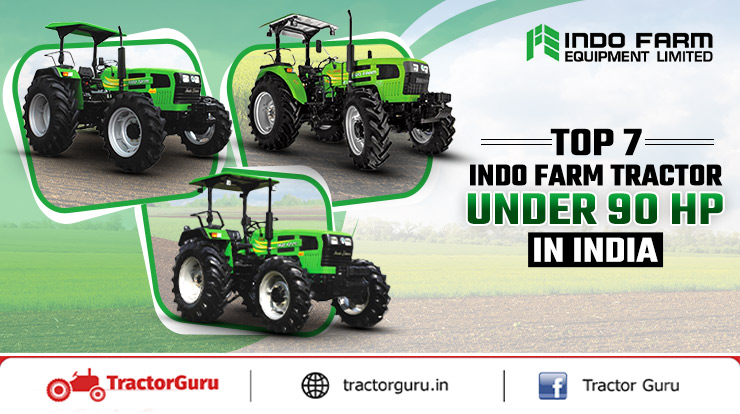 Top 7 Indo Farm Tractor under 90 HP in India