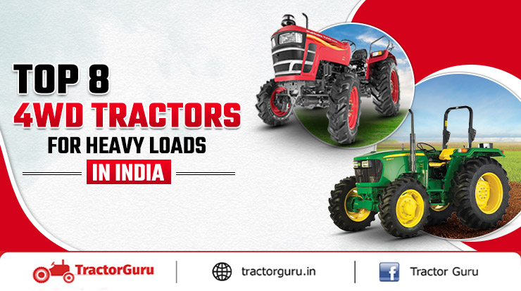 Top 8 4WD Tractors for Heavy Loads in India