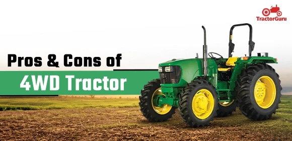 Pros & Cons of 4WD Tractor