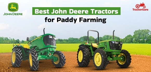 Best John Deere Tractors for Paddy Farming