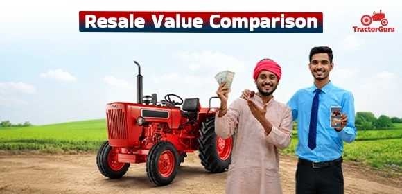 Eicher vs Mahindra Tractor - Resale Value Comparison