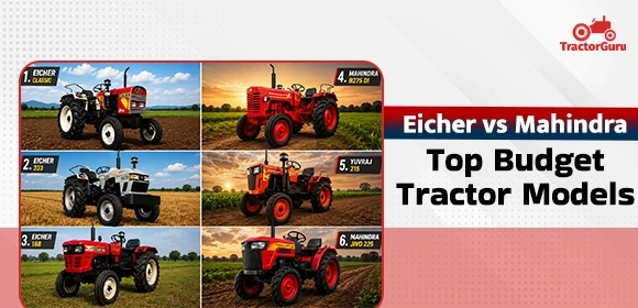 Eicher vs Mahindra - Popular Models from Both Brands