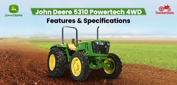 John Deere 5310 Powertech 4WD   Features - Specifications