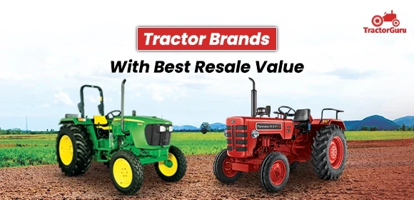 Tractor Brands with Best Resale Value