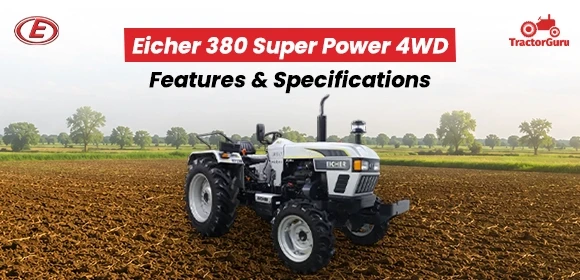 Eicher 380 Super Power 4WD Features - Specifications - 1