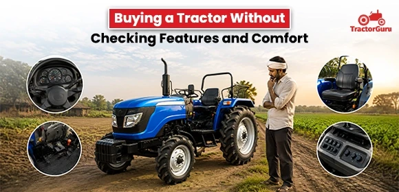 Buying a Tractor Without Checking Features