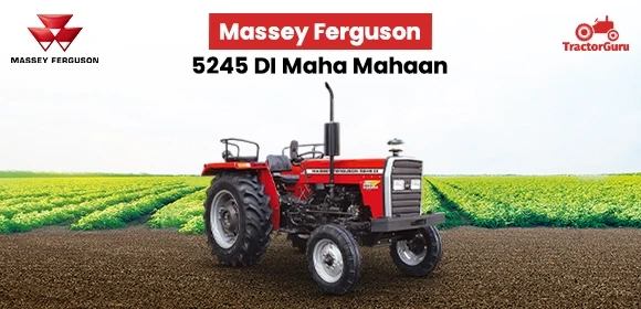 Massey Ferguson 5245 DI Maha Mahaan Tractor