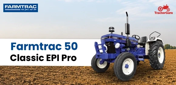 Farmtrac 50 Classic EPI Pro
