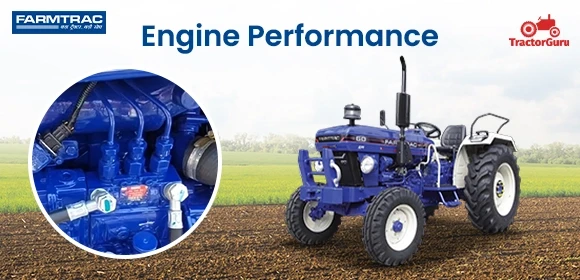 Farmtrac 60 Powermaxx Mileage & Engine Performance