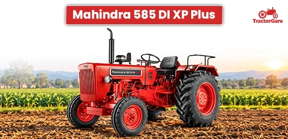 Mahindra 585 DI XP Plus Tractor