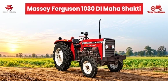 Massey Ferguson 1030 DI Maha Shakti Tractor