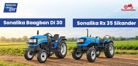 Comparison of Sonalika Baagban DI 30 mini tractor and Sonalika Rx 35 Sikander tractor