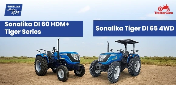 Comparison of Sonalika DI 60 HDM+ Tiger Series and Sonalika Tiger DI 65 4WD tractor