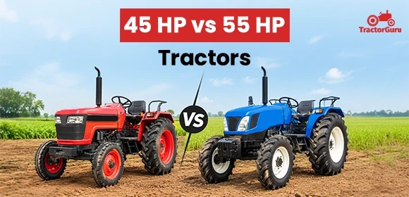 45 HP vs 55 HP Tractor Comparison
