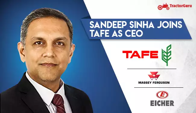 Sandeep Sinha joins TAFE as CEO