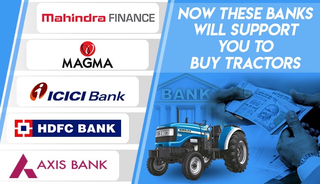 Now these Banks will support you to buy Tractors